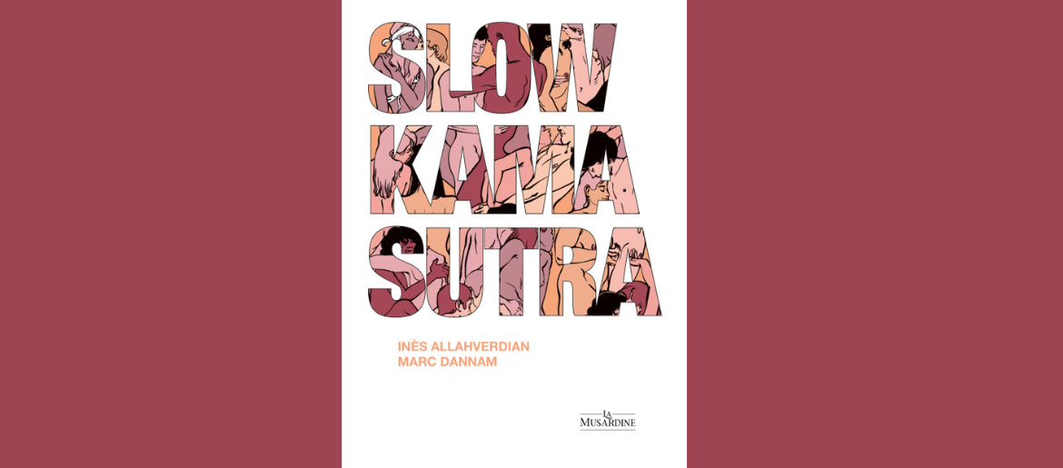 Slow Kama Sutra : Et si on ralentissait pour mieux jouir ? Livre Slow Kama Sutra